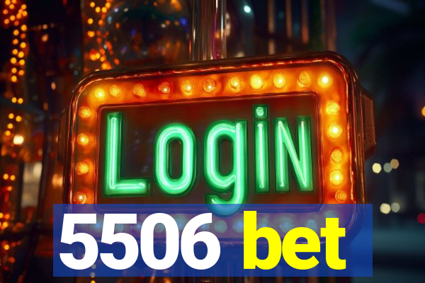 5506 bet